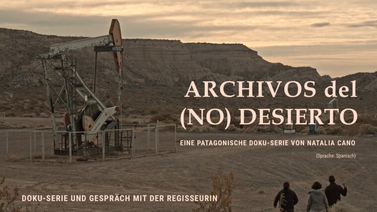 Ankündigung Doku-Serie Archivos del (no) desierto
