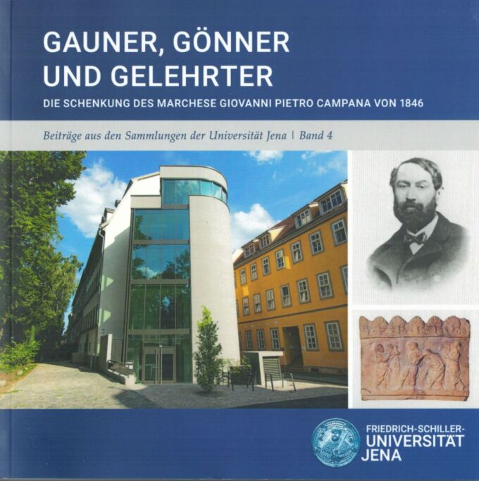 Gauner, Gönner und Gelehrter. Die Schenkung des Marchese Giovanni Pietro Campana von 1846