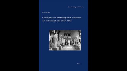 Heike Richter, Geschichte des Archäologischen Museums der Universität Jena 1846–1962