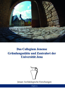Heft 6:  Bauer/Gerber/Paust, Das Collegium Jenense - Gründungsstätte und Zentralort der Universität Jena (Jena 2020) 48 Seiten, Preis: 5,00 Euro