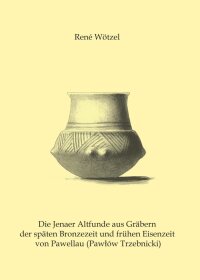 Band 1: René Wötzel, Die Jenaer Altfunde aus Gräbern der späten Bronzezeit und frühen Eisenzeit von Pawellau (Pawłów Trzebnicki) (Jena & Langenweißbach 2005). 80 Seiten, 11 Tafeln, Preis: 10,00 Euro