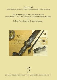 Band 9: Peter Ettel, Die Sammlung Ur- und Frühgeschichte am Lehrstuhl UFG der Friedrich-Schiller-Universität Jena In Lehre, Forschung und Ausstellungen (Jena & Langenweißbach 2020).ISBN 978-3-95741-141-9; Preis: 24,50 €